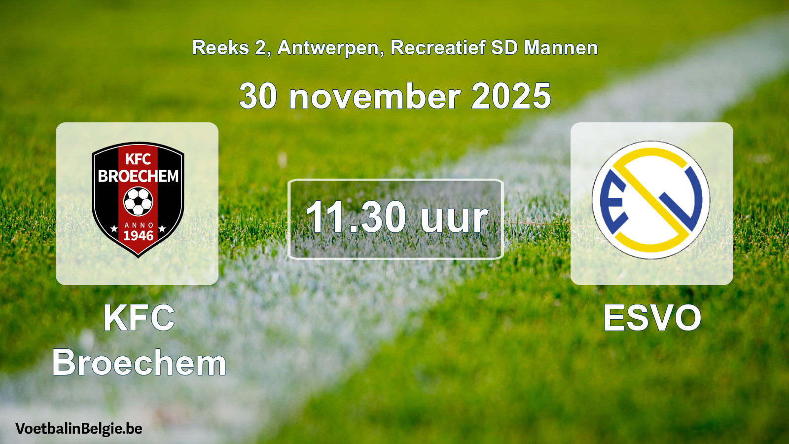 Scheduled match recreational sd men football: KFC Broechem - ESVO (30 November 2025)
