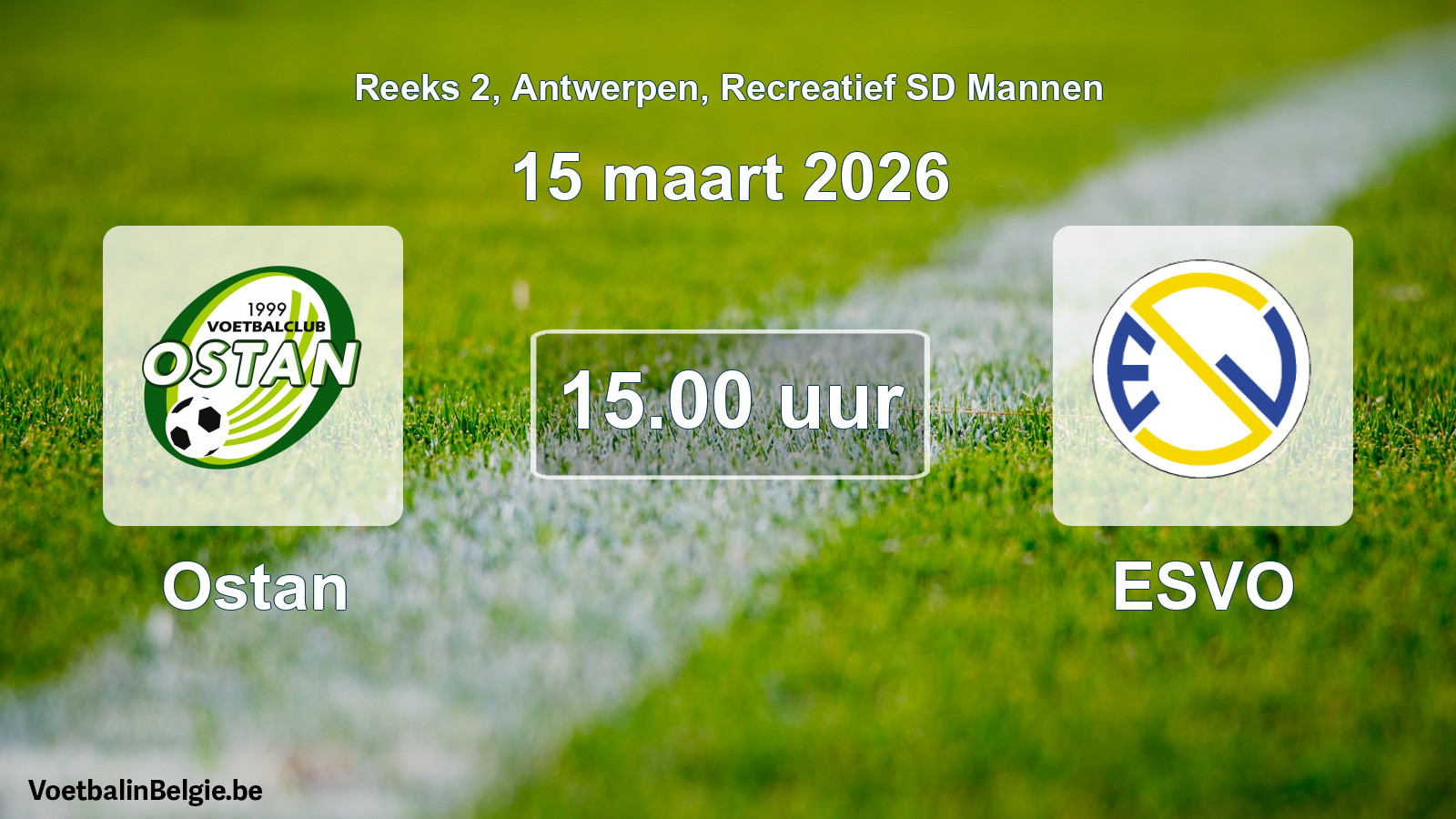Scheduled match recreational sd men football: Ostan - ESVO (15 March 2026)