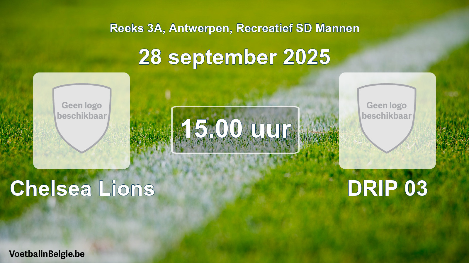Match prévu football récréatif sd hommes: Chelsea Lions - DRIP 03 (28 septembre 2025)