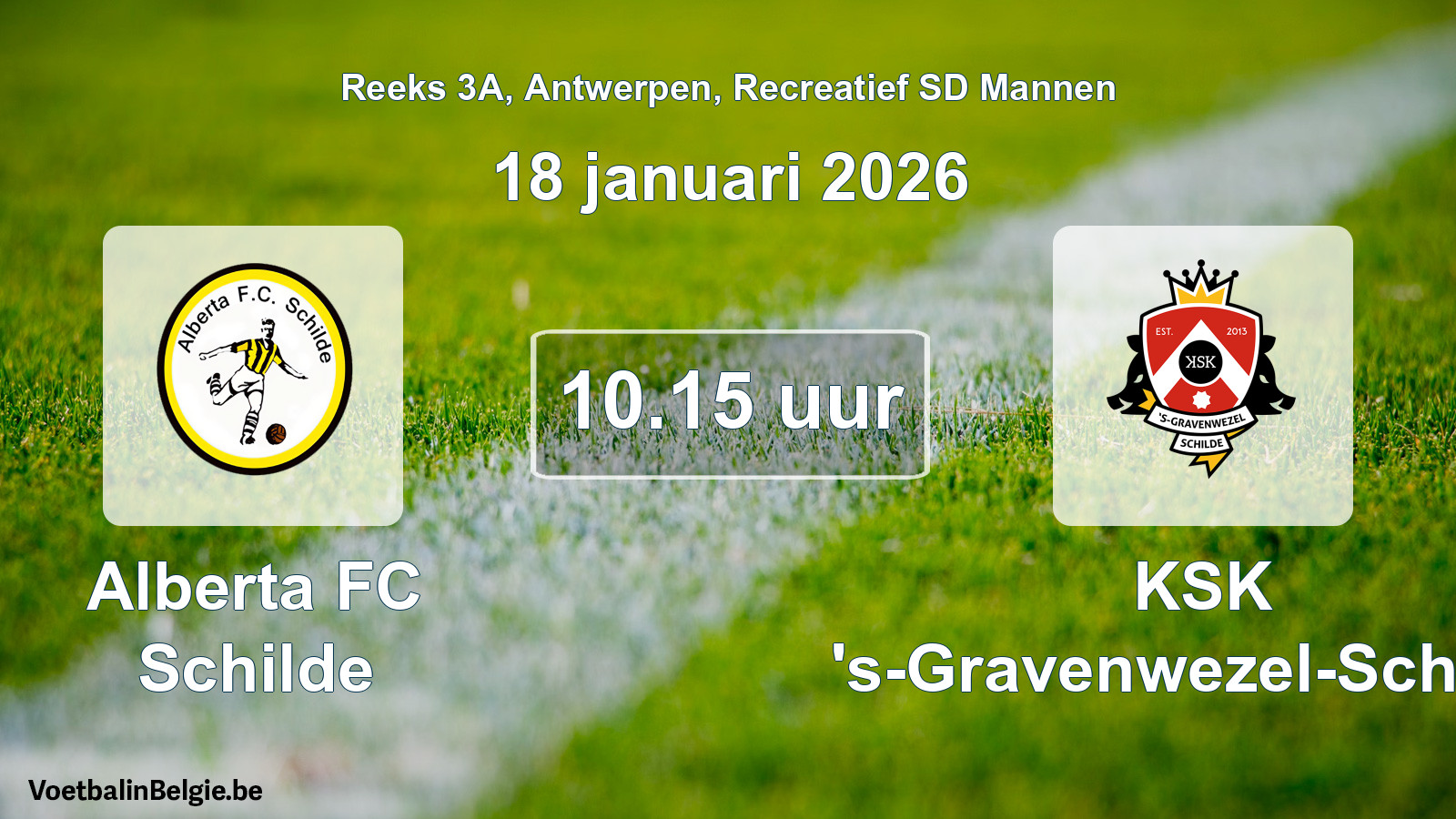 Scheduled match recreational sd men football: Alberta FC Schilde - KSK 's-Gravenwezel-Schilde (18 January 2026)