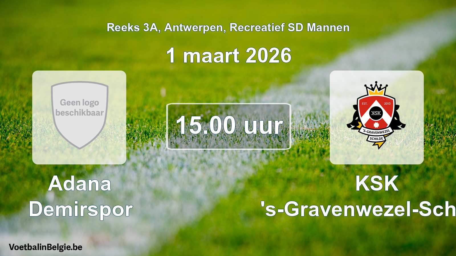 Scheduled match recreational sd men football: Adana Demirspor - KSK 's-Gravenwezel-Schilde (1 March 2026)
