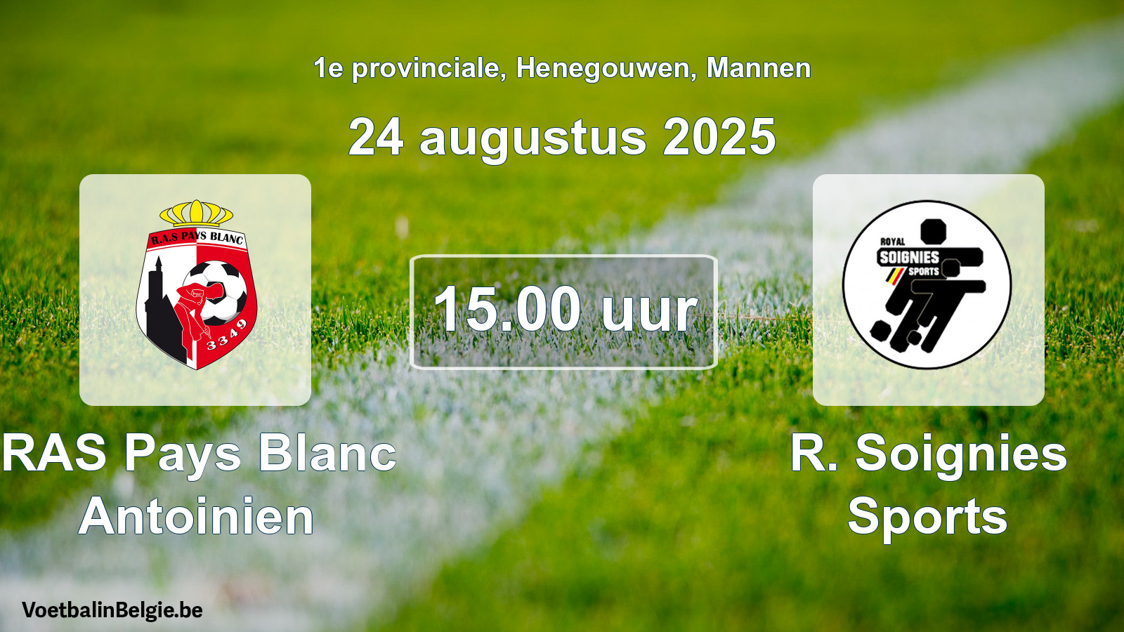 Geplantes Spiel männer-Fußball: RAS Pays Blanc Antoinien - R. Soignies Sports (24 August 2025)