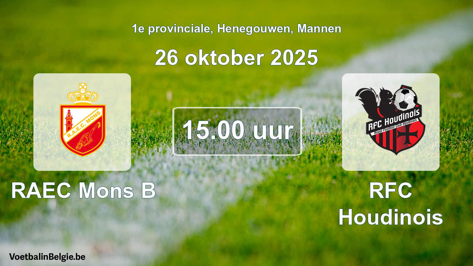 Scheduled match men football: RAEC Mons B - RFC Houdinois (26 October 2025)