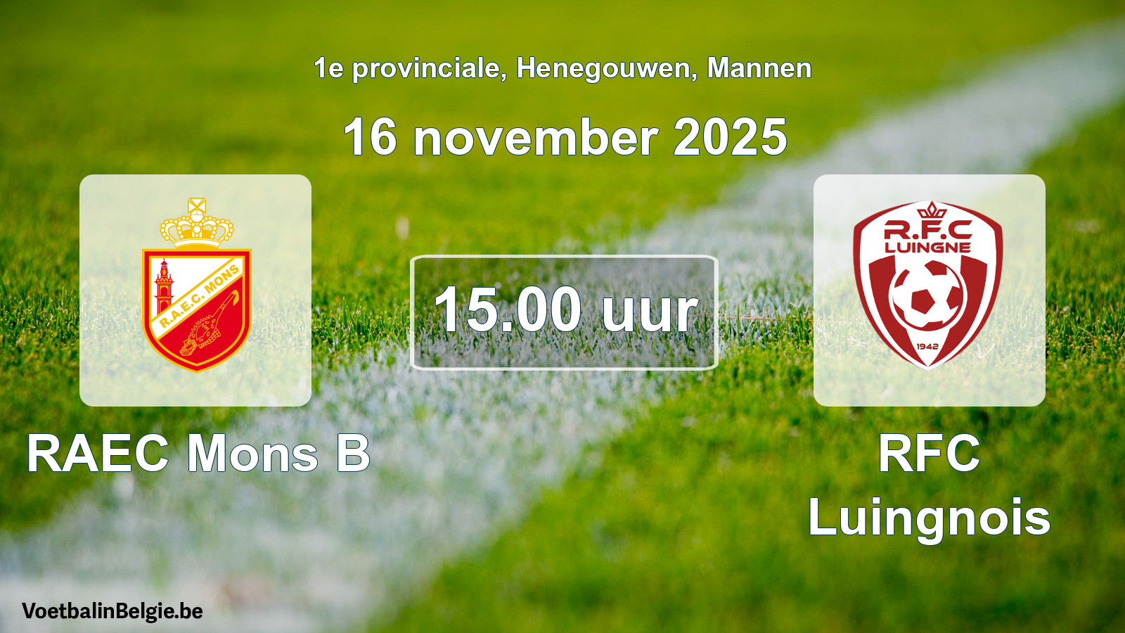 Scheduled match men football: RAEC Mons B - RFC Luingnois (16 November 2025)