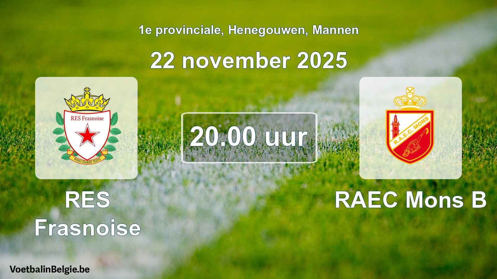 Scheduled match men football: RES Frasnoise - RAEC Mons B (22 November 2025)