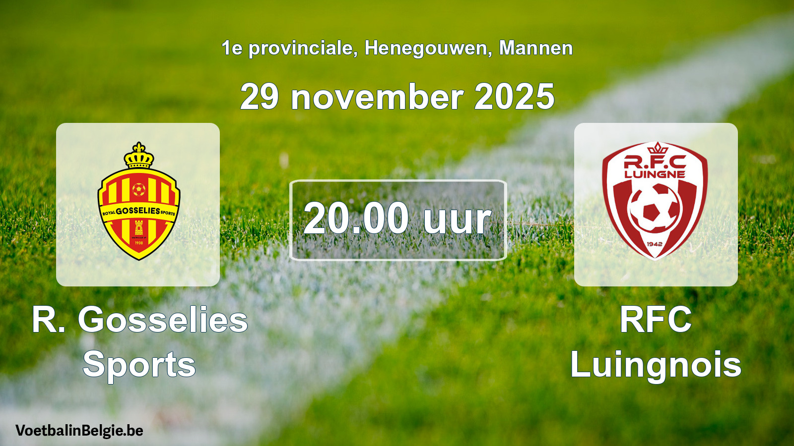 Scheduled match men football: R. Gosselies Sports - RFC Luingnois (29 November 2025)