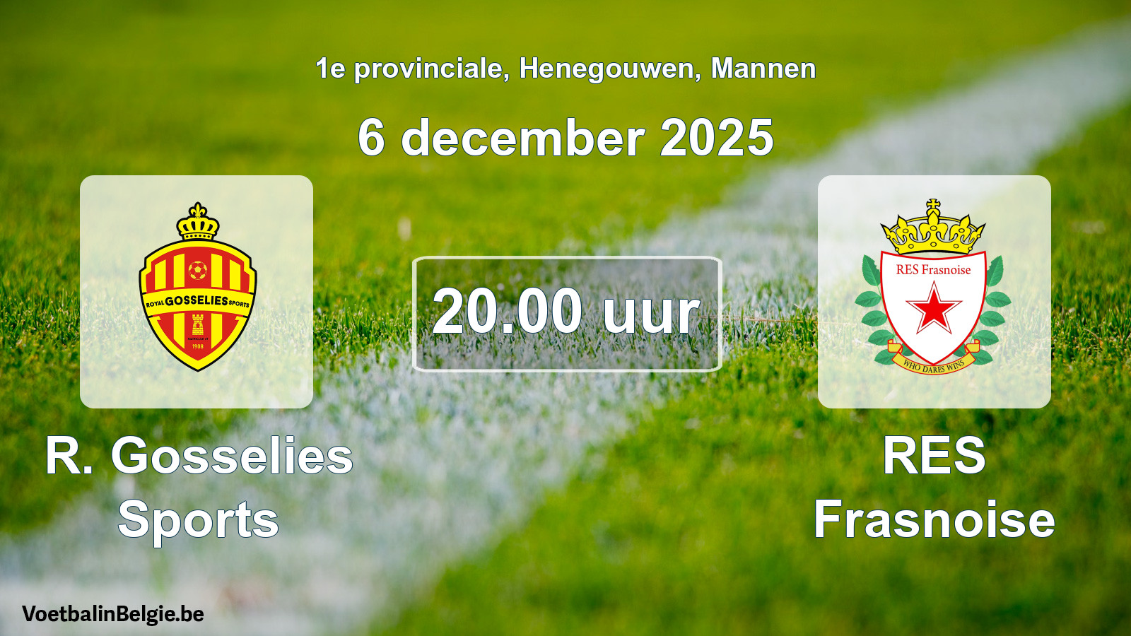 Scheduled match men football: R. Gosselies Sports - RES Frasnoise (6 December 2025)