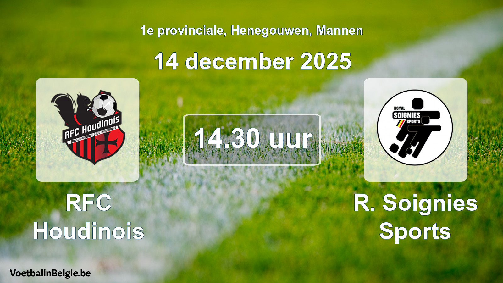 Scheduled match men football: RFC Houdinois - R. Soignies Sports (14 December 2025)