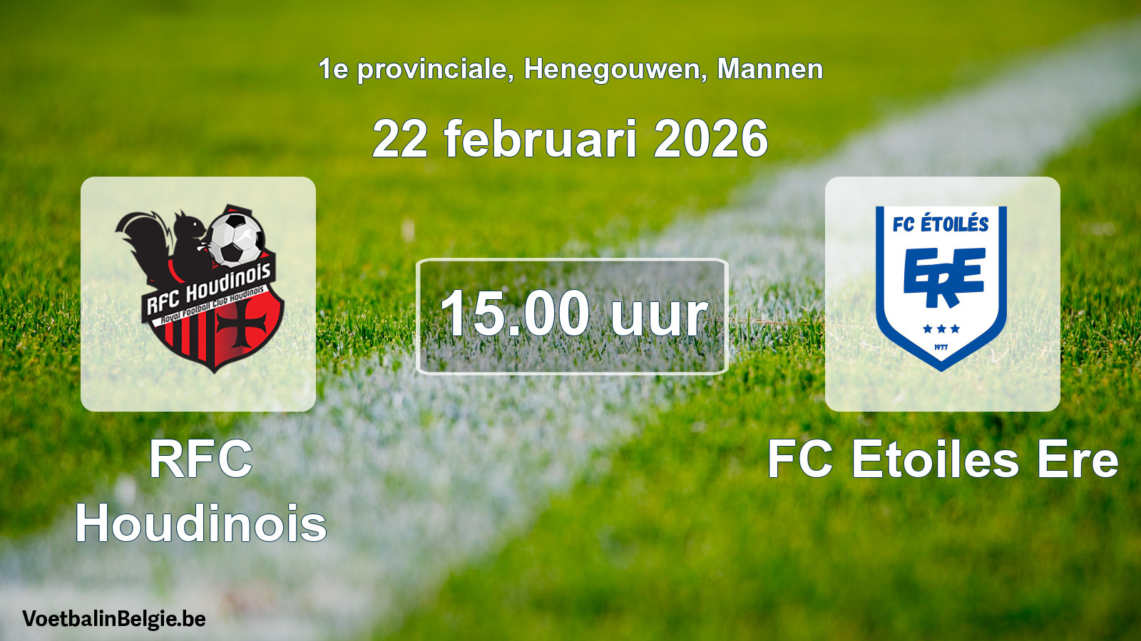 Scheduled match men football: RFC Houdinois - FC Etoiles Ere (22 February 2026)