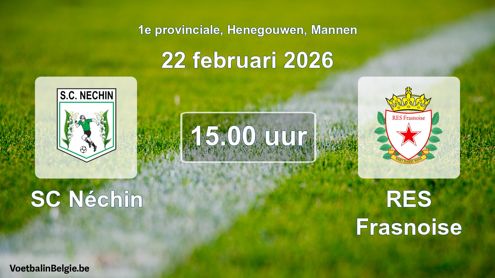 Scheduled match men football: SC Néchin - RES Frasnoise (22 February 2026)