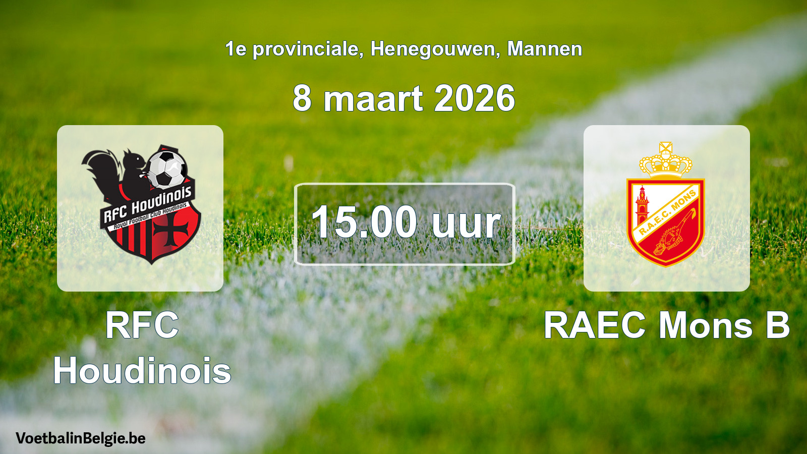 Scheduled match men football: RFC Houdinois - RAEC Mons B (8 March 2026)