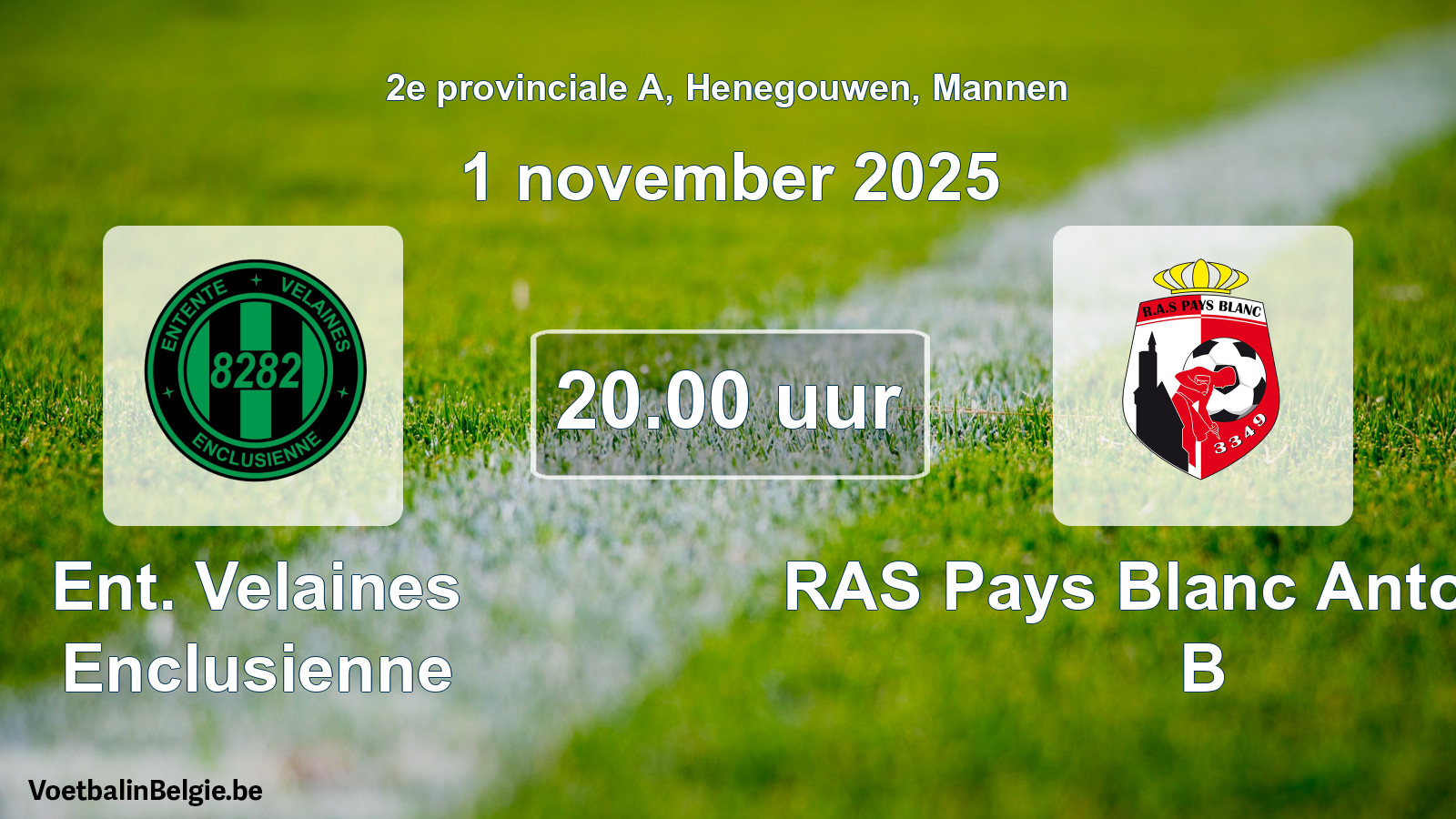 Scheduled match men football: Ent. Velaines Enclusienne - RAS Pays Blanc Antoinien B (1 November 2025)