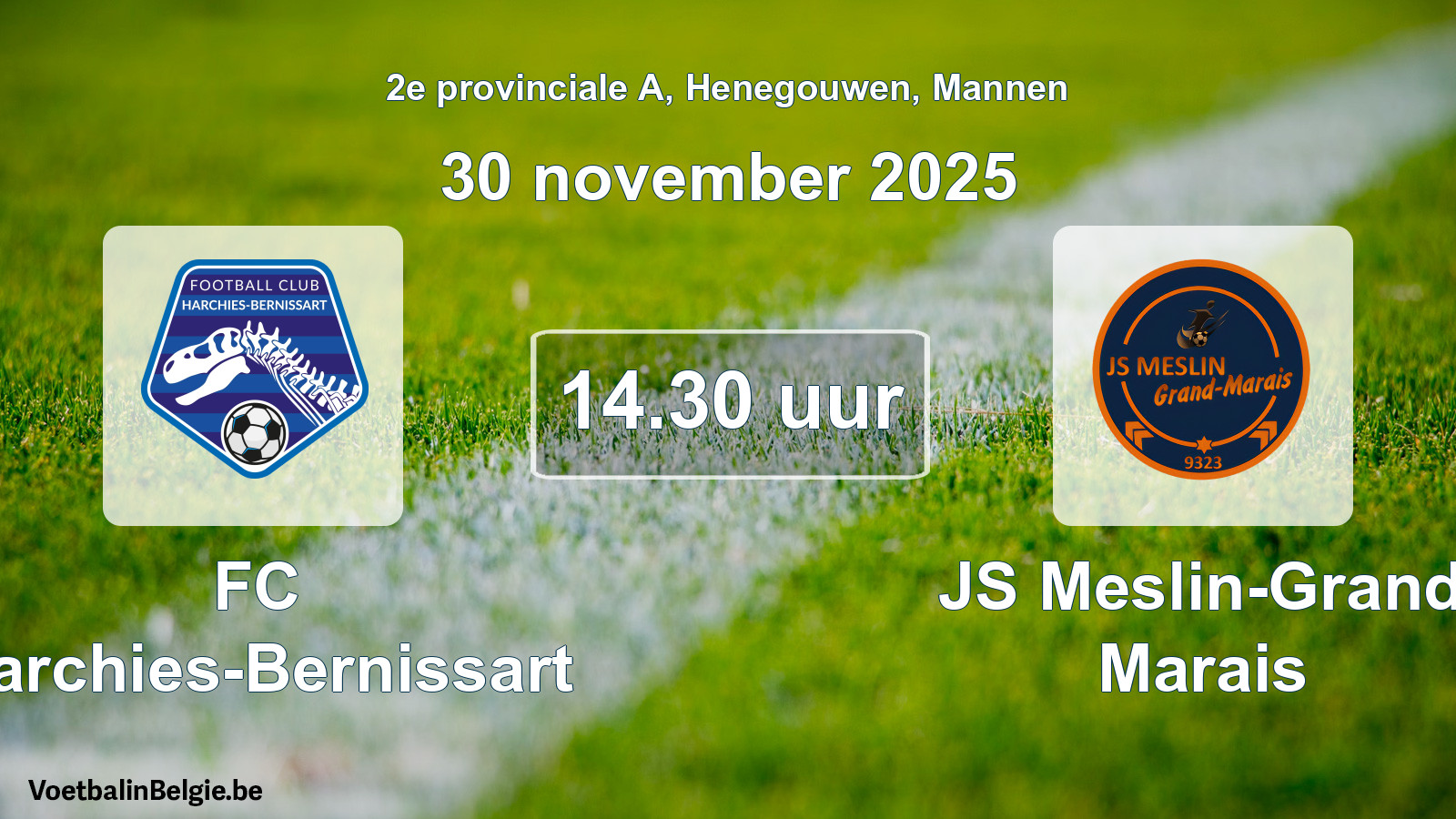 Scheduled match men football: FC Harchies-Bernissart - JS Meslin-Grand Marais (30 November 2025)