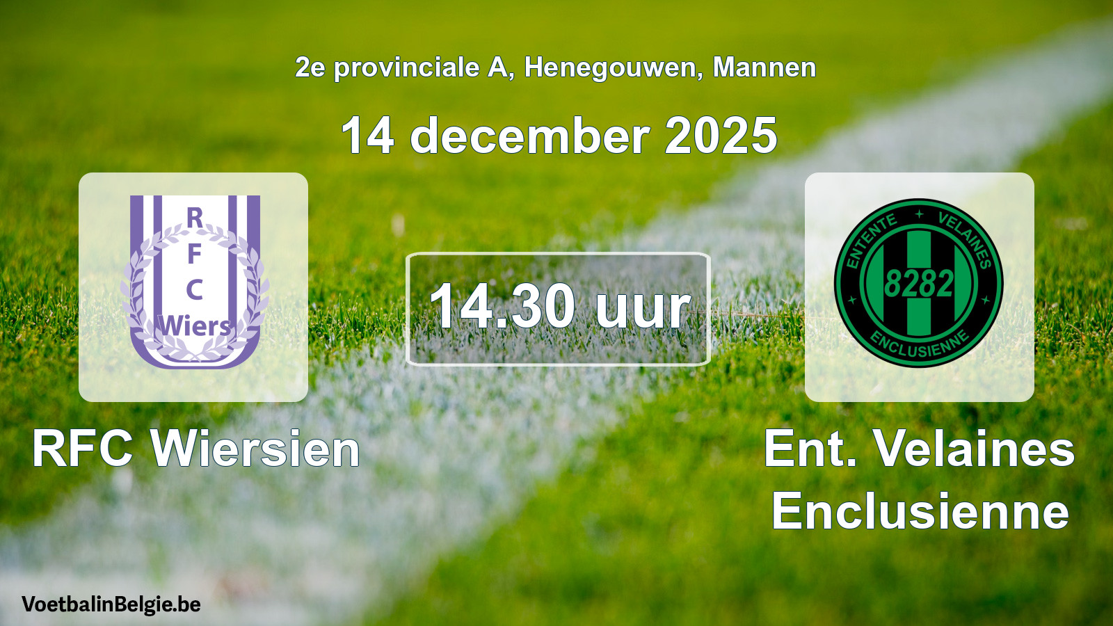 Scheduled match men football: RFC Wiersien - Ent. Velaines Enclusienne (14 December 2025)