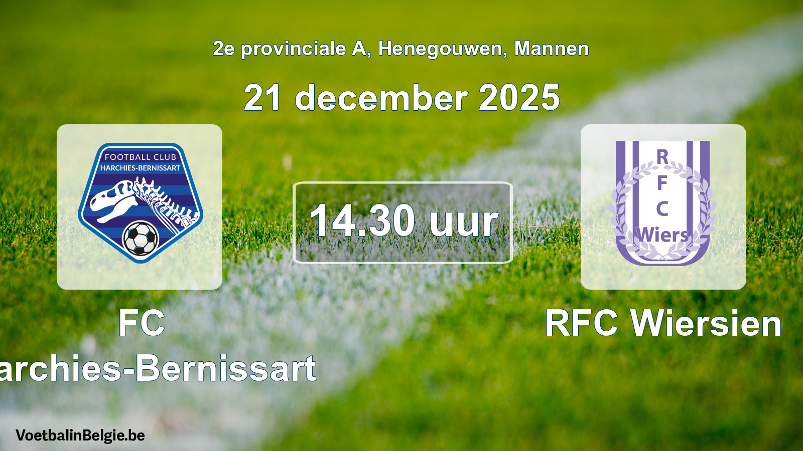 Scheduled match men football: FC Harchies-Bernissart - RFC Wiersien (21 December 2025)