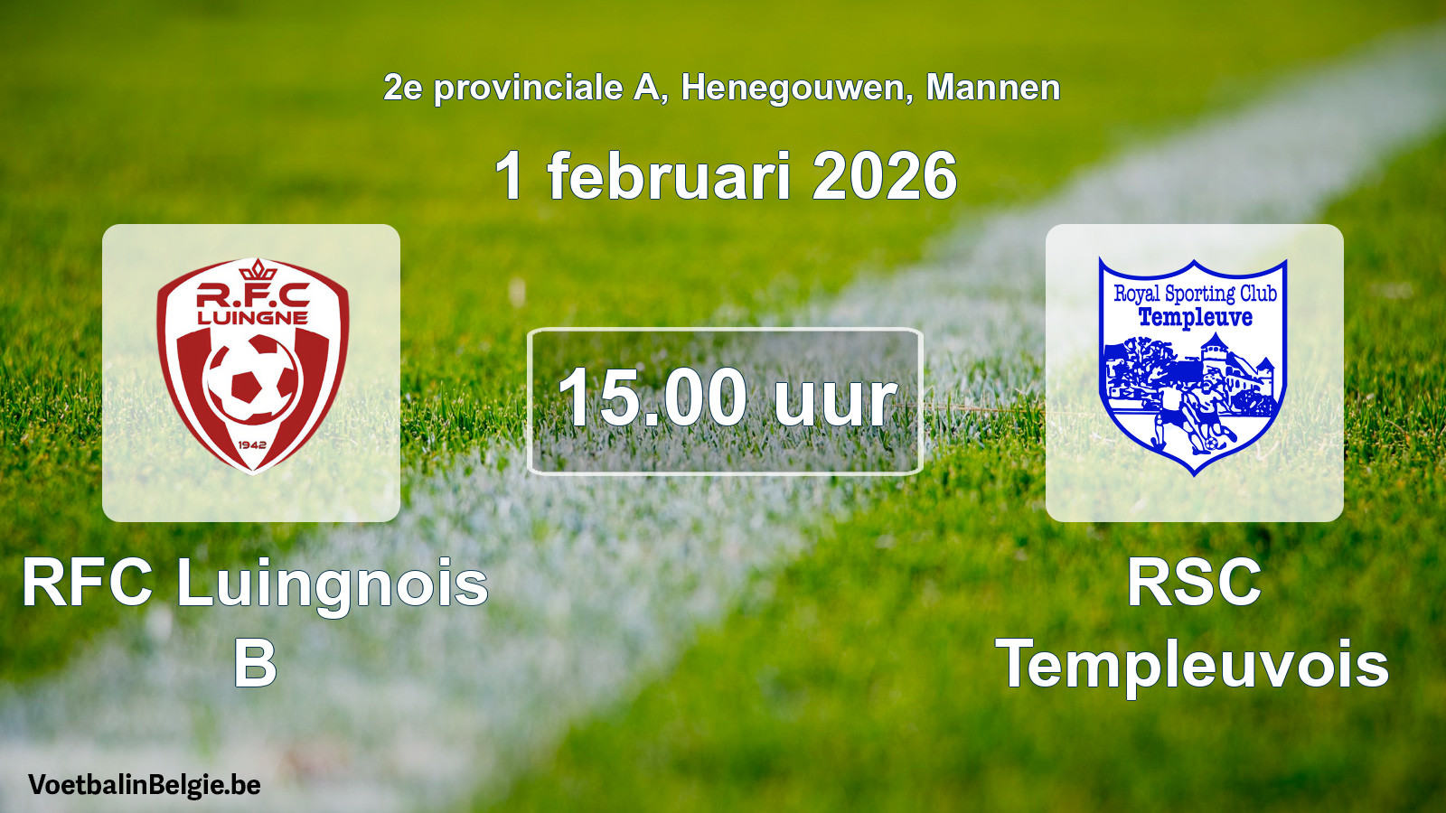 Scheduled match men football: RFC Luingnois B - RSC Templeuvois (1 February 2026)