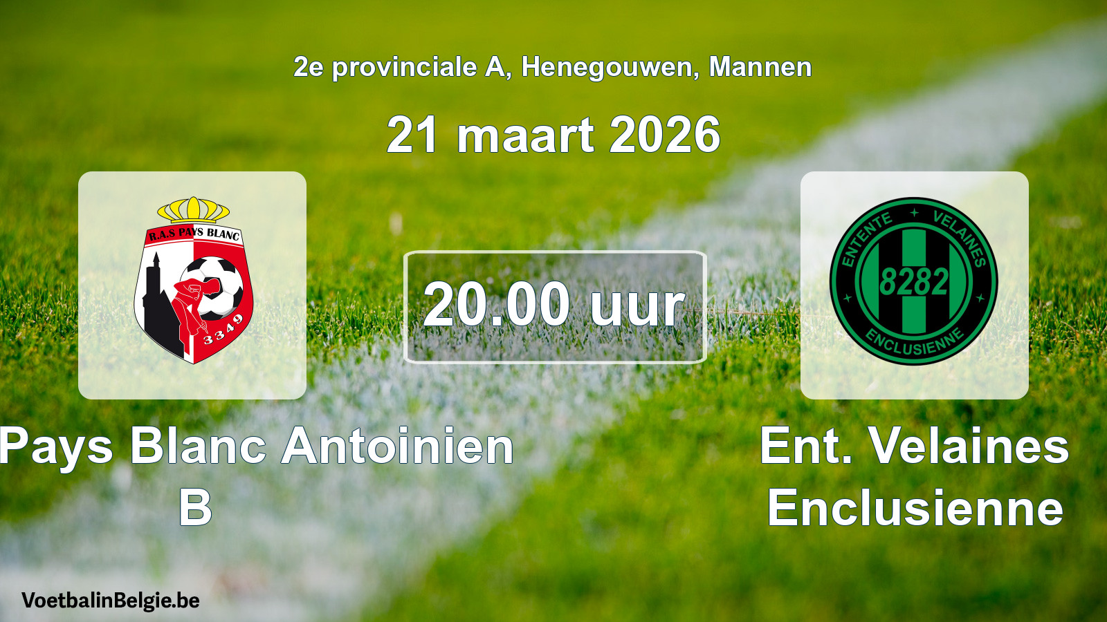 Scheduled match men football: RAS Pays Blanc Antoinien B - Ent. Velaines Enclusienne (21 March 2026)