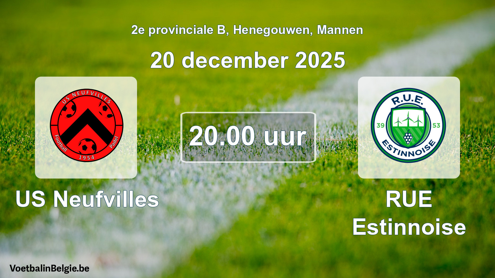 Scheduled match men football: US Neufvilles - RUE Estinnoise (20 December 2025)