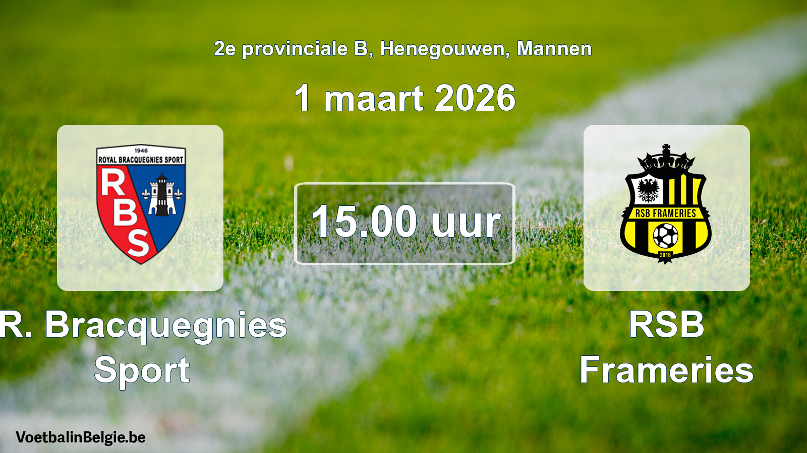 Scheduled match men football: R. Bracquegnies Sport - RSB Frameries (1 March 2026)