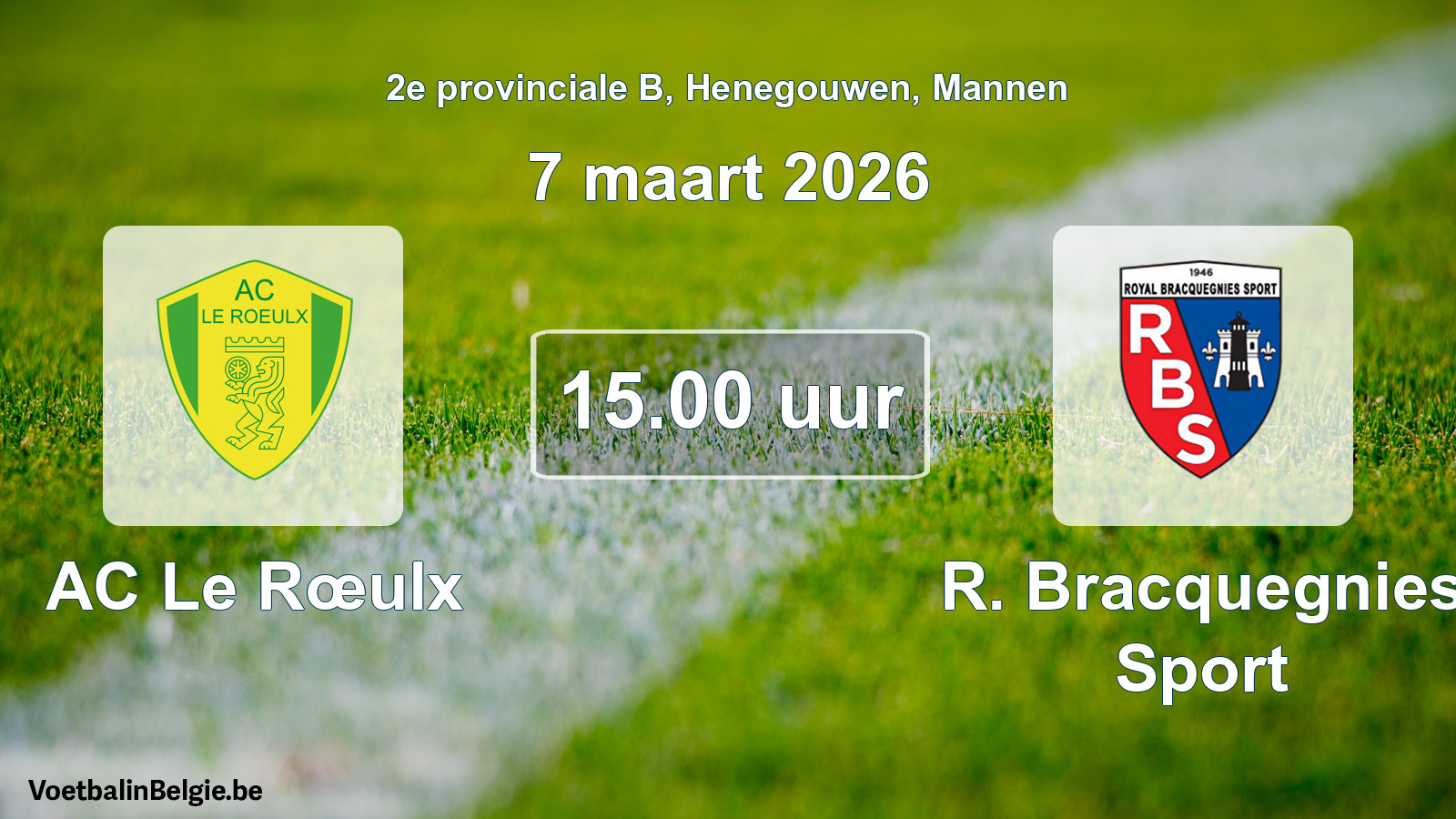 Scheduled match men football: AC Le Rœulx - R. Bracquegnies Sport (7 March 2026)