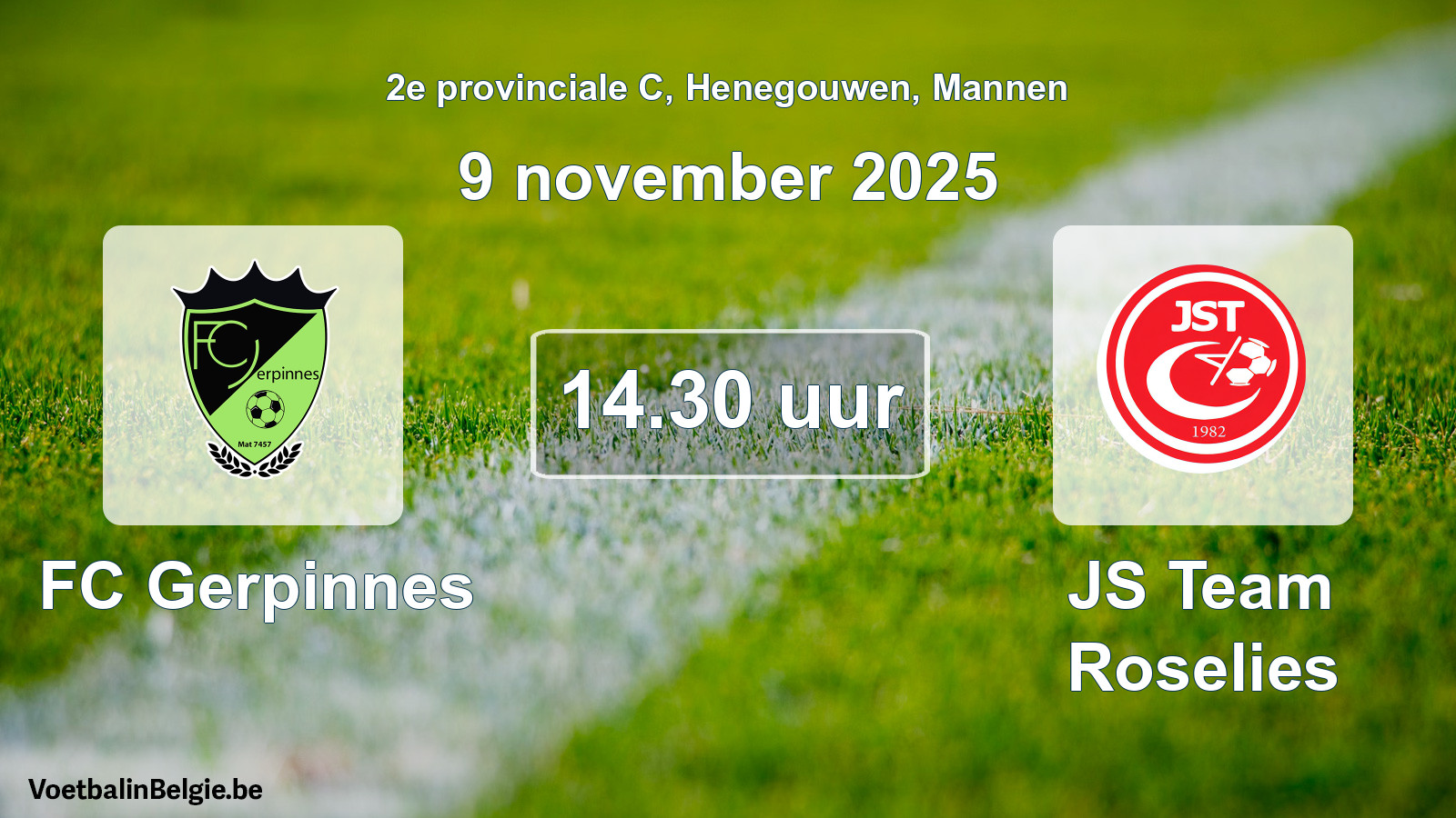 Scheduled match men football: FC Gerpinnes - JS Team Roselies (9 November 2025)