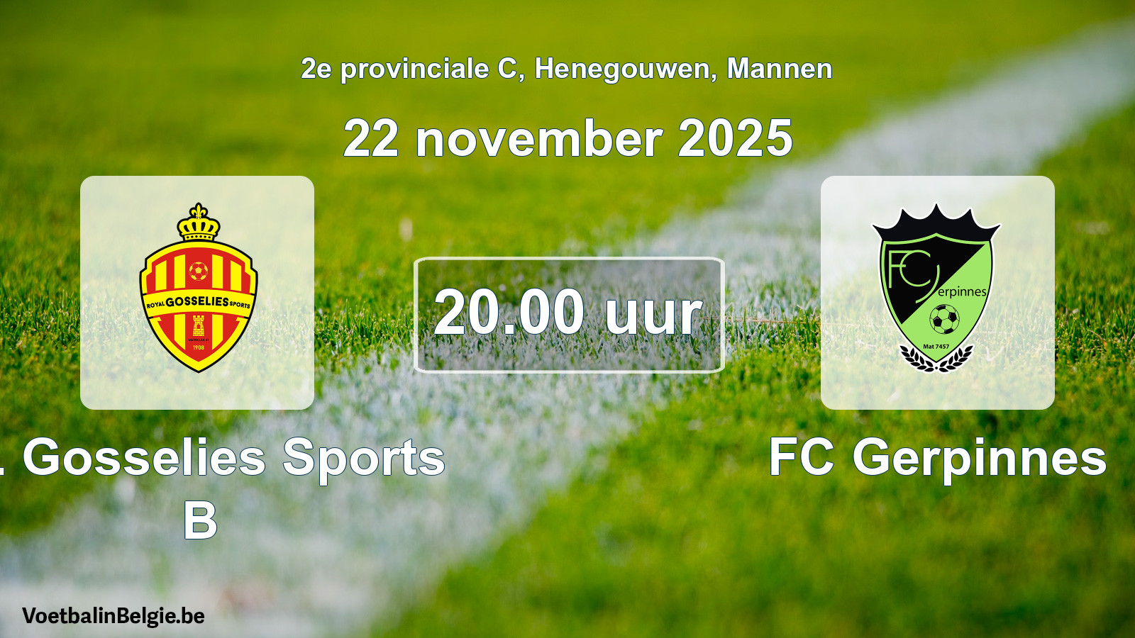 Scheduled match men football: R. Gosselies Sports B - FC Gerpinnes (22 November 2025)