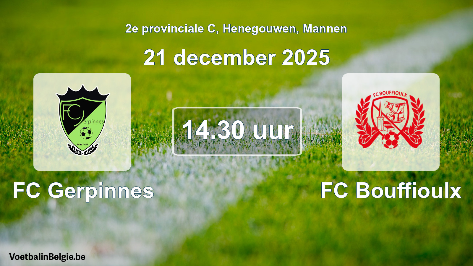 Scheduled match men football: FC Gerpinnes - FC Bouffioulx (21 December 2025)