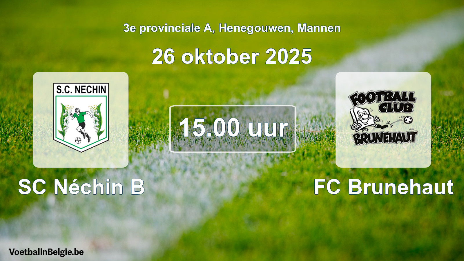 Geplantes Spiel männer-Fußball: SC Néchin B - FC Brunehaut (26 Oktober 2025)