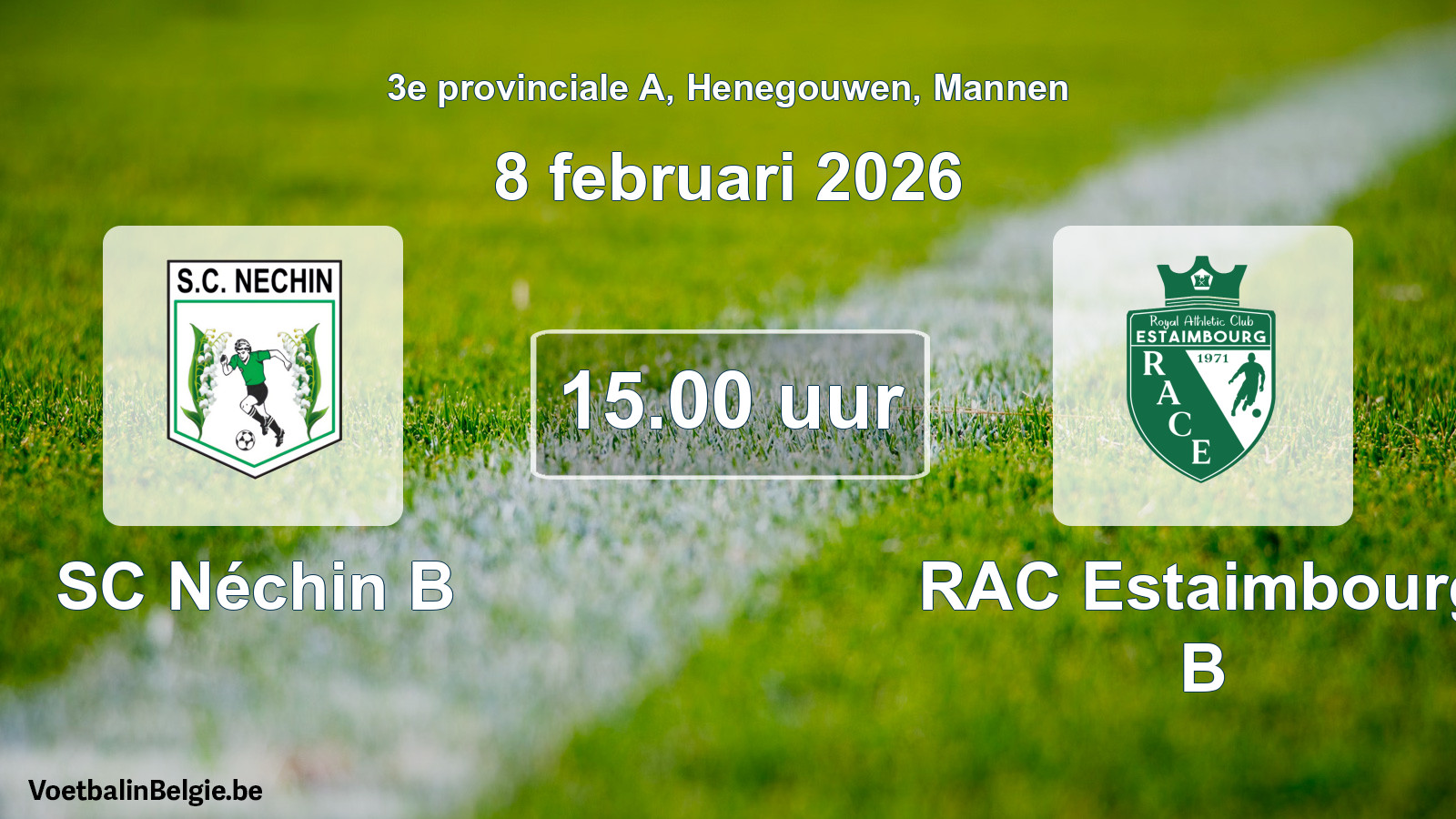 Scheduled match men football: SC Néchin B - RAC Estaimbourg B (8 February 2026)
