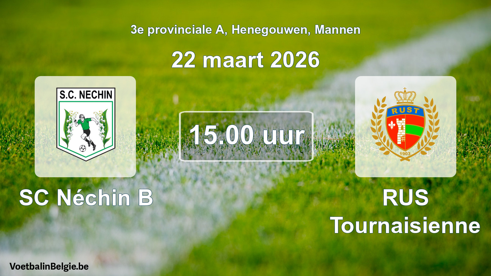 Scheduled match men football: SC Néchin B - RUS Tournaisienne (22 March 2026)