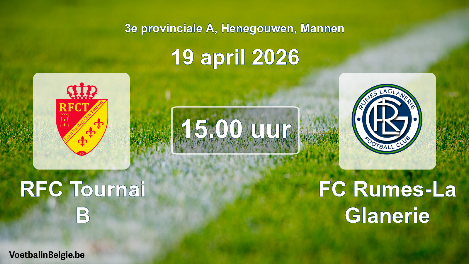 Scheduled match men football: RFC Tournai B - FC Rumes-La Glanerie (19 April 2026)