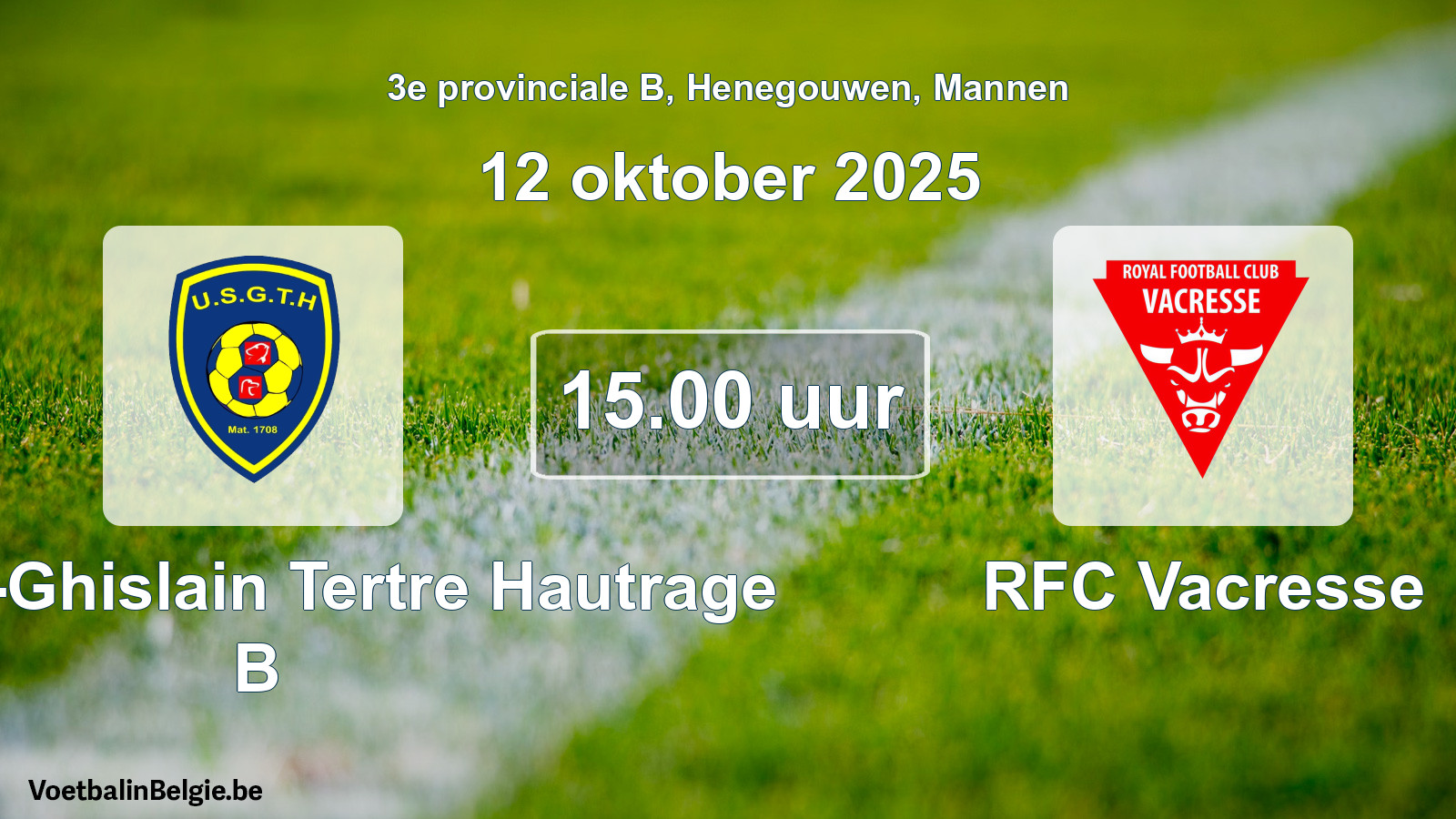 Scheduled match men football: U. Saint-Ghislain Tertre Hautrage B - RFC Vacresse (12 October 2025)