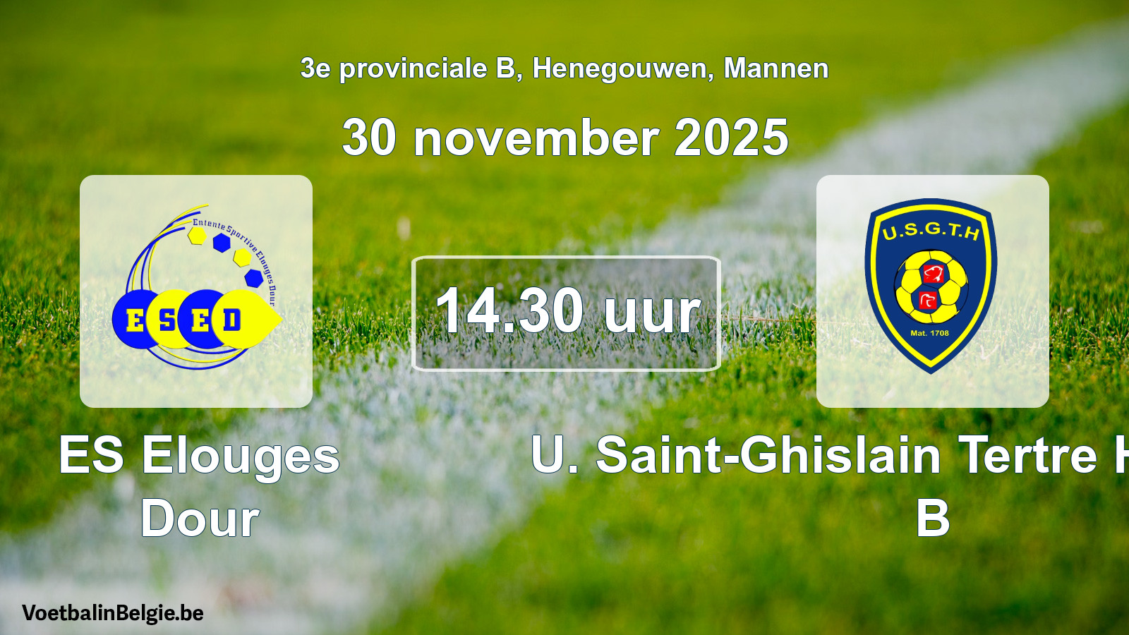 Geplantes Spiel männer-Fußball: ES Elouges Dour - U. Saint-Ghislain Tertre Hautrage B (30 November 2025)