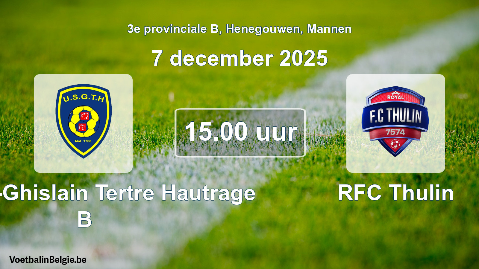 Scheduled match men football: U. Saint-Ghislain Tertre Hautrage B - RFC Thulin (7 December 2025)