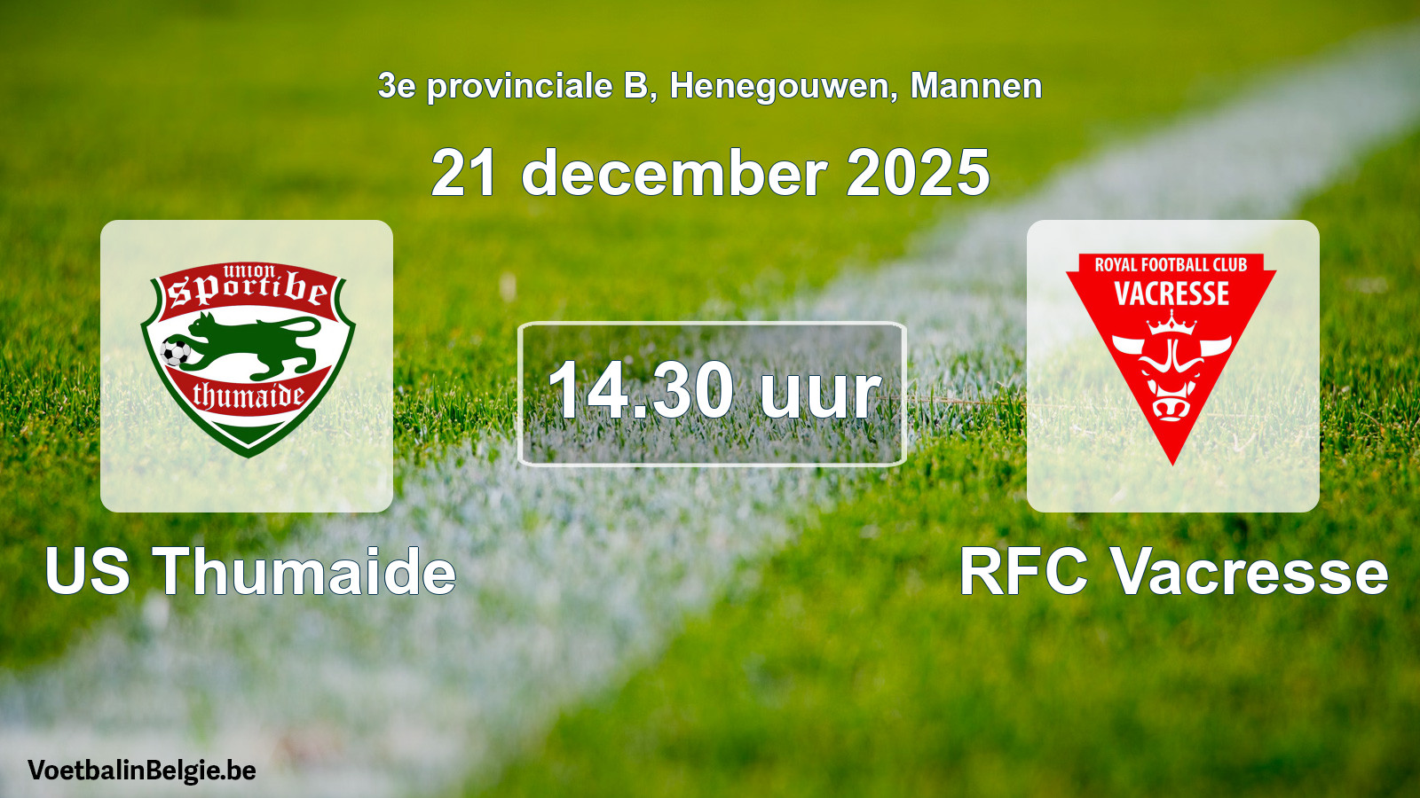 Scheduled match men football: US Thumaide - RFC Vacresse (21 December 2025)