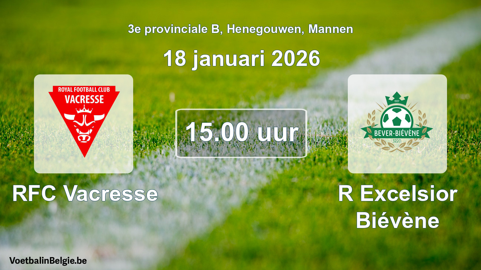 Scheduled match men football: RFC Vacresse - R Excelsior Biévène (18 January 2026)