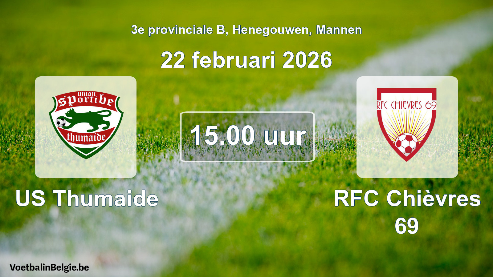 Scheduled match men football: US Thumaide - RFC Chièvres 69 (22 February 2026)
