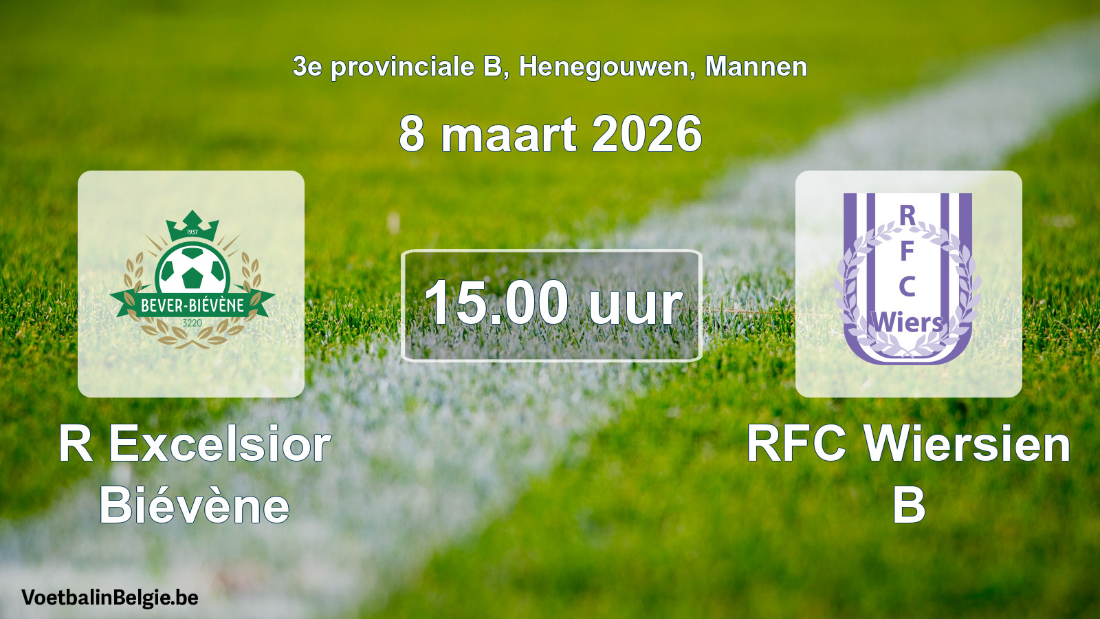 Scheduled match men football: R Excelsior Biévène - RFC Wiersien B (8 March 2026)