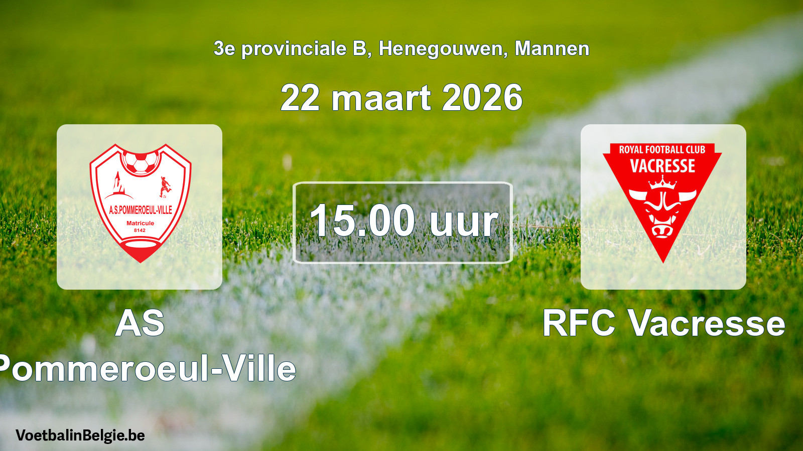 Scheduled match men football: AS Pommeroeul-Ville - RFC Vacresse (22 March 2026)
