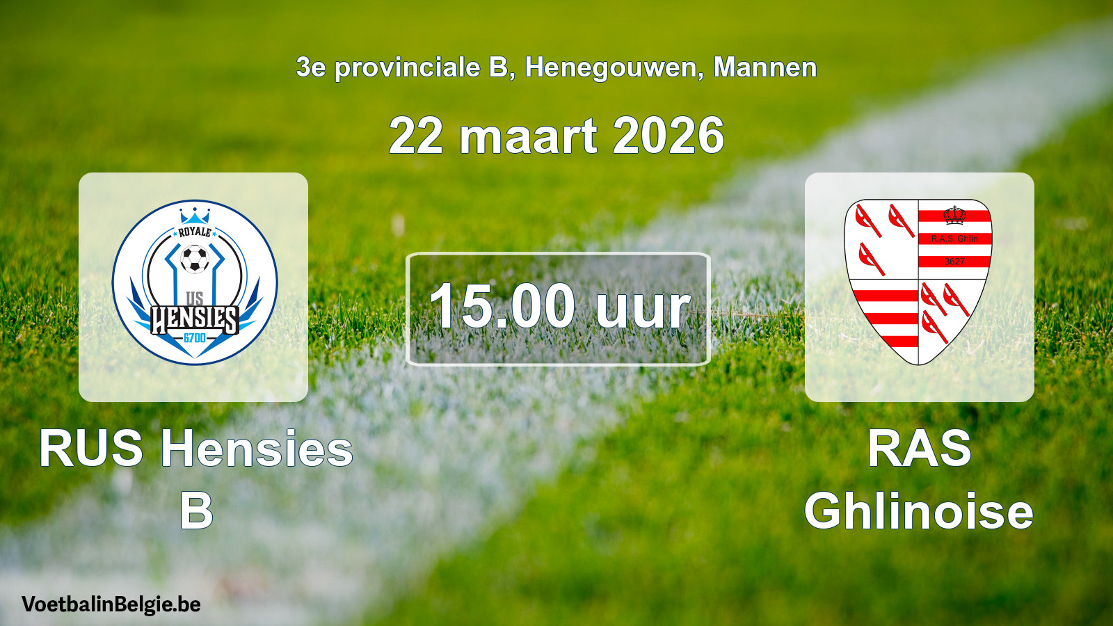 Scheduled match men football: RUS Hensies B - RAS Ghlinoise (22 March 2026)