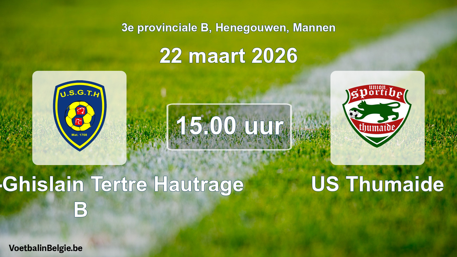 Scheduled match men football: U. Saint-Ghislain Tertre Hautrage B - US Thumaide (22 March 2026)