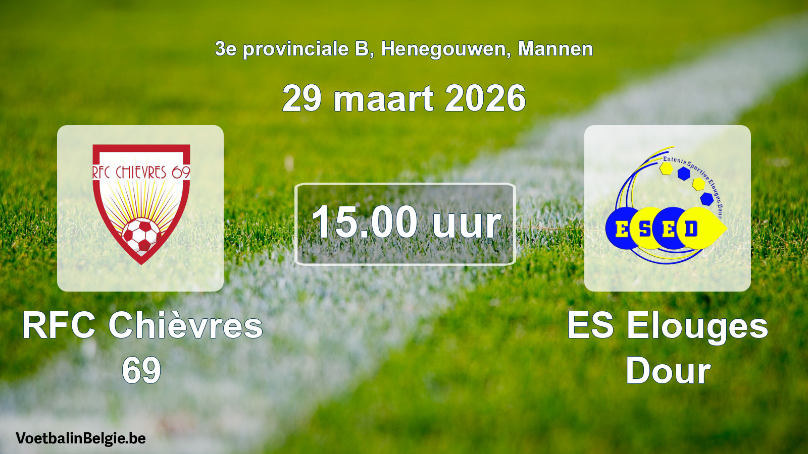 Scheduled match men football: RFC Chièvres 69 - ES Elouges Dour (29 March 2026)