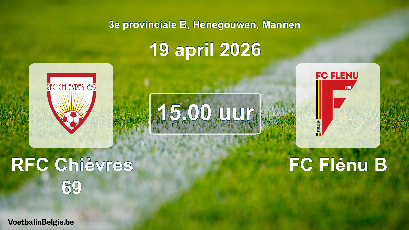 Scheduled match men football: RFC Chièvres 69 - FC Flénu B (19 April 2026)