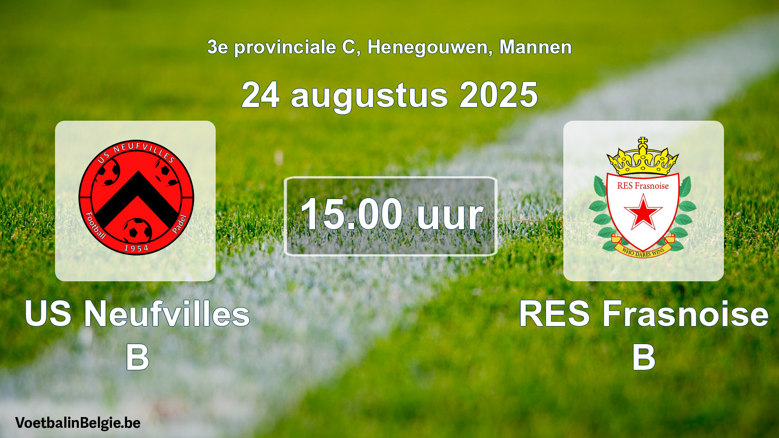 Scheduled match men football: US Neufvilles B - RES Frasnoise B (24 August 2025)