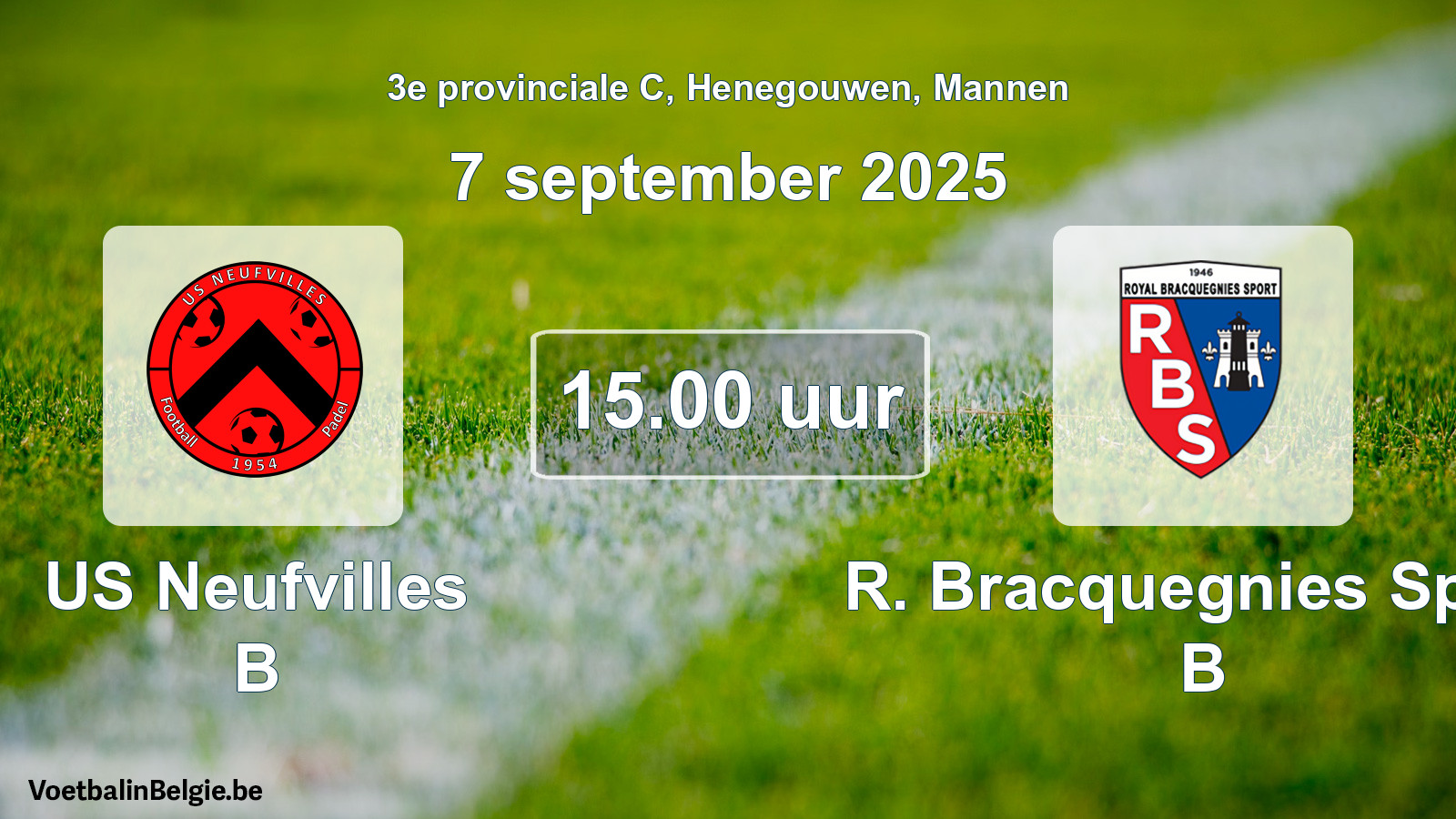 Scheduled match men football: US Neufvilles B - R. Bracquegnies Sport B (7 September 2025)