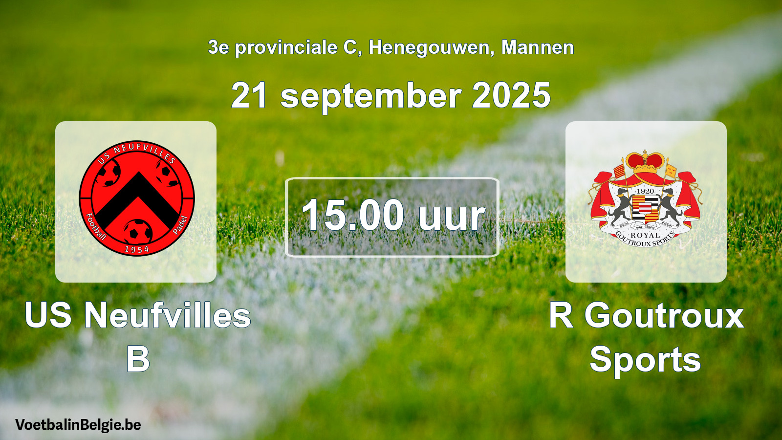 Scheduled match men football: US Neufvilles B - R Goutroux Sports (21 September 2025)