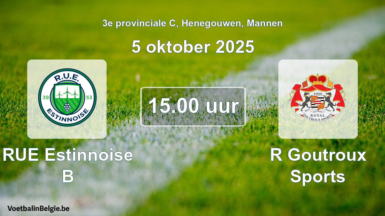 Geplande wedstrijd mannenvoetbal: RUE Estinnoise B - R Goutroux Sports (5 oktober 2025)