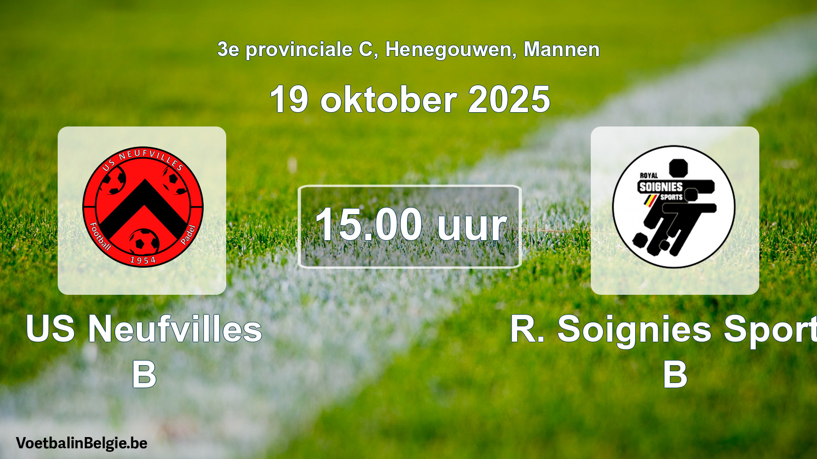 Geplande wedstrijd mannenvoetbal: US Neufvilles B - R. Soignies Sports B (19 oktober 2025)
