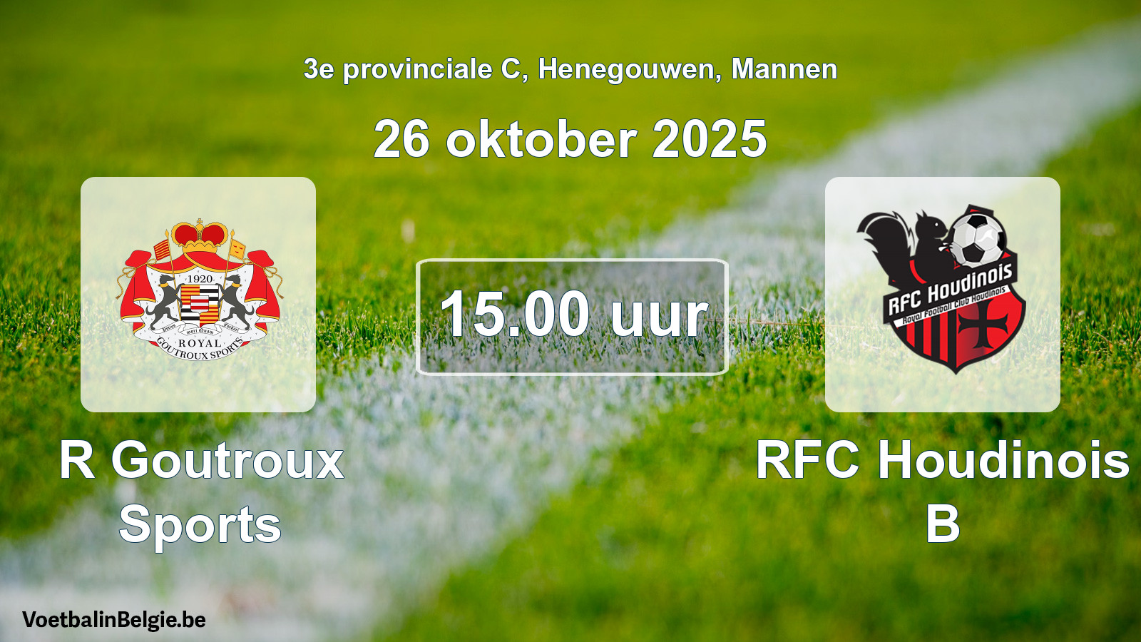 Scheduled match men football: R Goutroux Sports - RFC Houdinois B (26 October 2025)