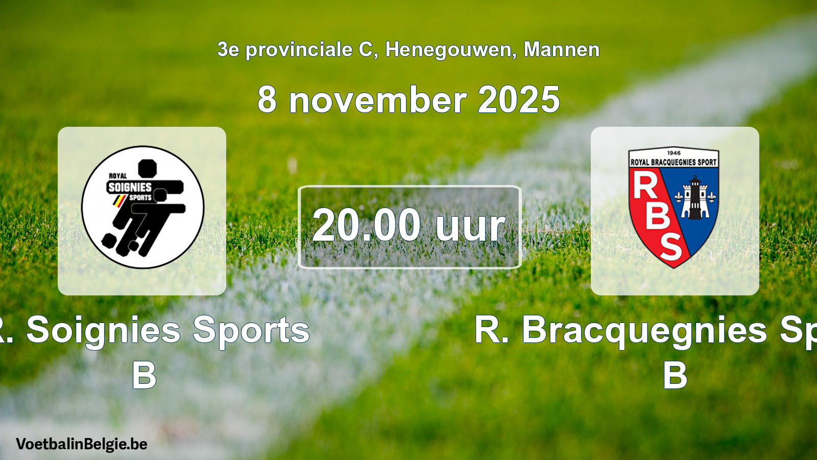 Match prévu football hommes: R. Soignies Sports B - R. Bracquegnies Sport B (8 novembre 2025)